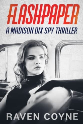 Flash Paper A Madison Dix Spy Thriller