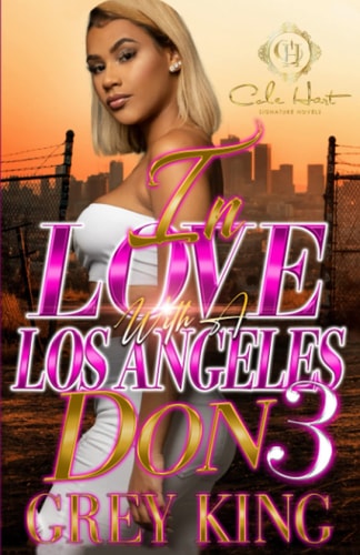 In Love With A Los Angeles Don 3 The Finale