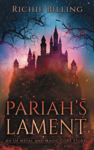Pariah's Lament An Of Metal and Magic CORE Story