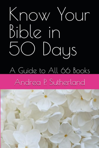 Know Your Bible in 50 Days A Guide to All 66 Books