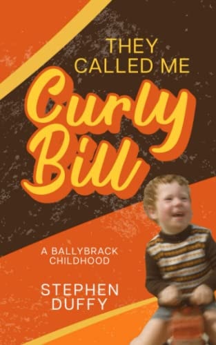 They Called Me Curly Bill A Ballybrack Childhood
