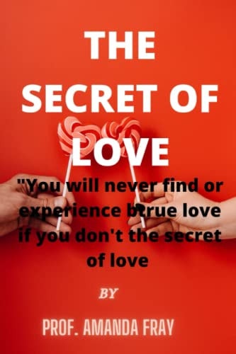 The Secret of Love Seven Steps to Find True Love