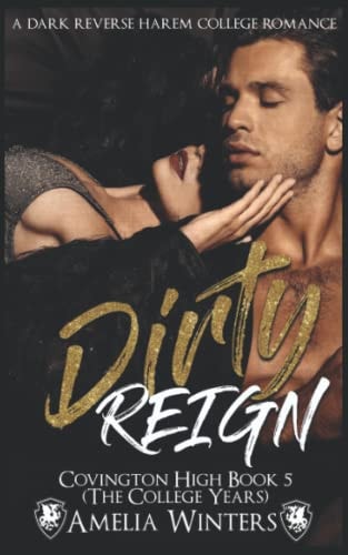 Dirty Reign Covington, Book 5 a Dark Reverse Harem College Romance