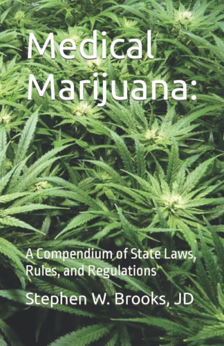 Medical Marijuana A Compendium of State Laws, Rules, and Regulations
