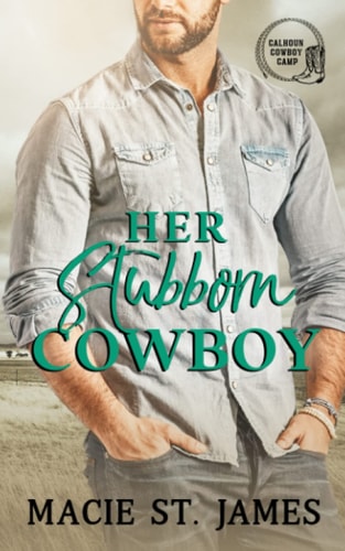 Her Stubborn Cowboy A Clean Contemporary Western Romance