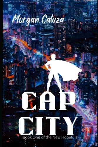 Cap City Book One of the Now Hopefuls