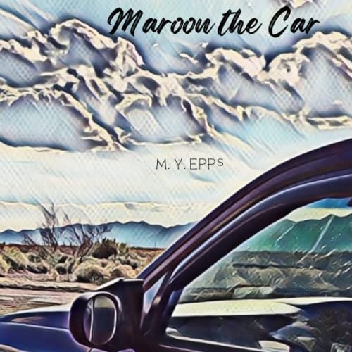 Maroon the Car A Children's Picture Book about the Beauty of Nature