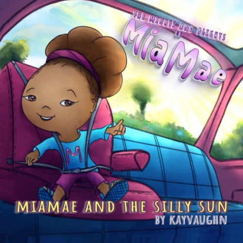 The Mights and Plights of MiaMae MiaMae and the Silly Sun