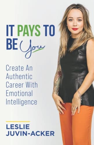 It Pays To Be You Create an Authentic Career with Emotional Intelligence