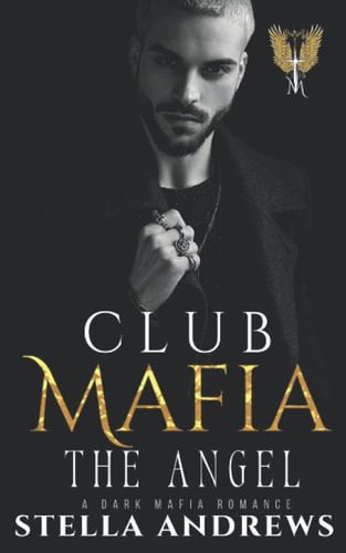 Club Mafia - The Angel A Dark Mafia Romance
