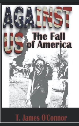 Against Us The Fall of America
