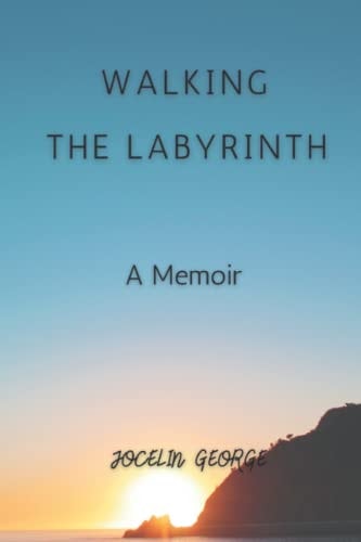 Walking the Labyrinth A Memoir
