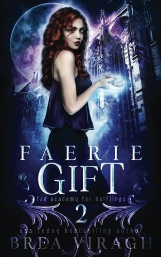 Faerie Gift A Slow Burn Paranormal Fantasy Academy Romance