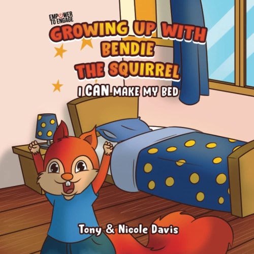 Growing Up with Bendie the Squirrel I Can Make My Bed