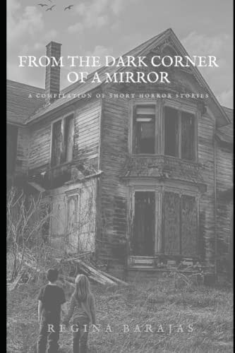 From the Dark Corner of a Mirror