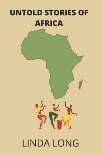 Untold Stories of Africa Africa at Its Pride