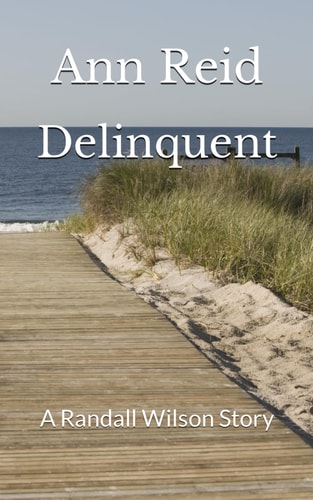 Delinquent A Randall Wilson Story