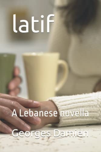 Latif A Lebanese Novella