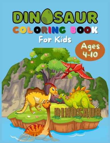 Dinosaur Kids Coloring Book Ages 4-10