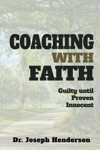 Coaching with Faith Guilty Until Proven Innocent
