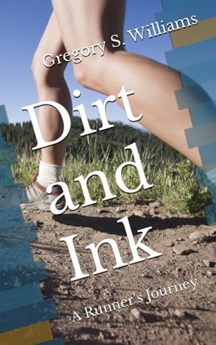 Dirt and Ink A Runner's Journey