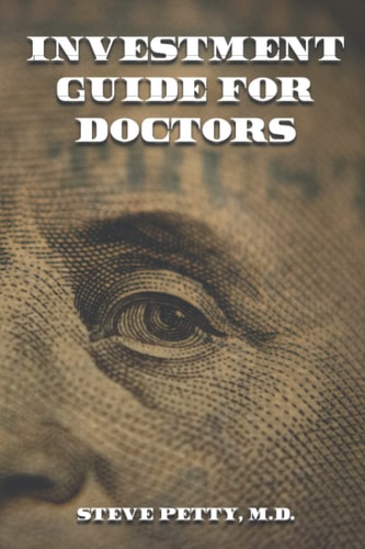 Investment Guide for Doctors And Anyone Else with a Steady Job
