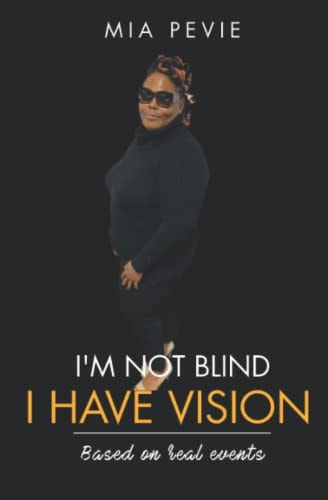 I'm Not Blind. I Have Vision.