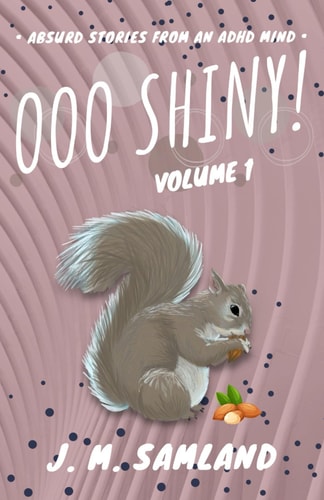 Ooo Shiny! Absurd Short Stories for Your Favorite Reading Room!