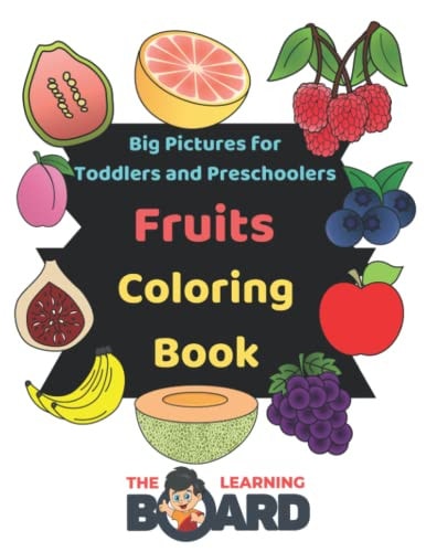 Fruits Coloring Book with Big Pictures Suitable for 1 Year Old, Toddlers and Preschoolers