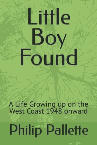 Little Boy Found A Life Growing Up on the West Coast 1948 Onward