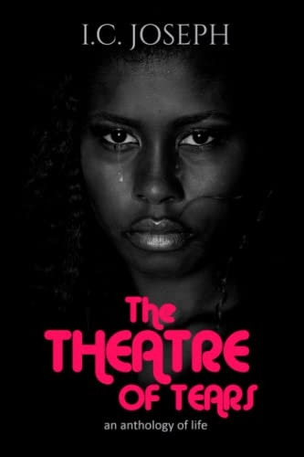 The Theatre of Tears An Anthology of Life