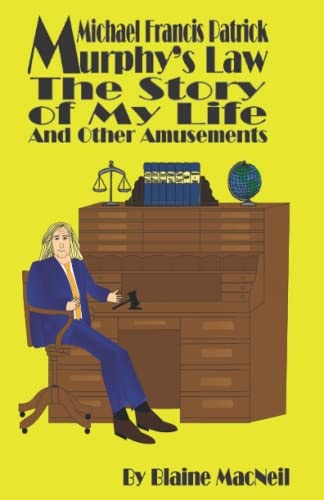 Michael Francis Patrick Murphy's Law The Story of My Life
