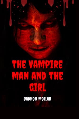 The Vampire Man And The Girl Best Vampire Horror Story For Everyone.