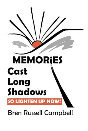 Memories Cast Long Shadows Enlightening Body, Mind & Soul to Get Healthy and Stay That Way