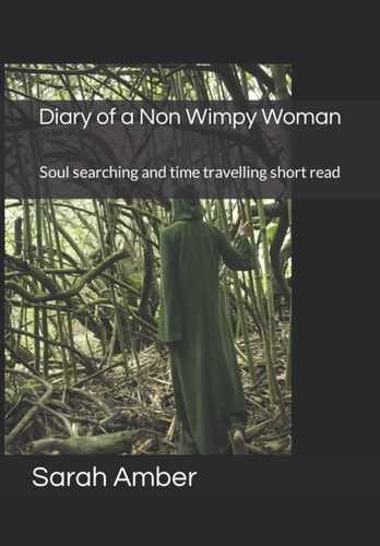 Diary of a Non Wimpy Woman Soul Searching and Time Travelling Short Read