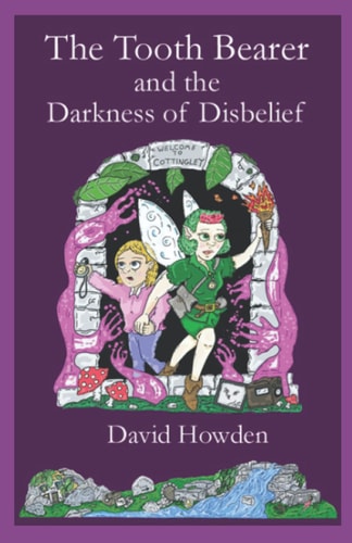 The Tooth Bearer and the Darkness of Disbelief A Tale of Cottingley