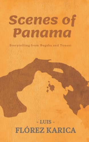 Scenes of Panama Storytelling from Bugaba and Tonosi
