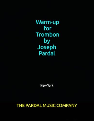 Warm-up for Trombone by Joseph Pardal Vol.1 New York