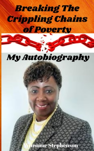 Breaking The Crippling Chains of Poverty My Autobiography