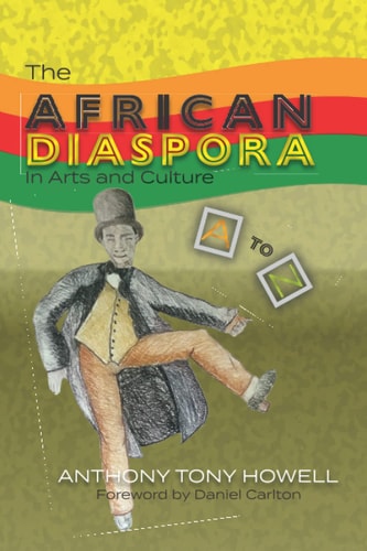 The African Diaspora in Arts and Culture A to Z