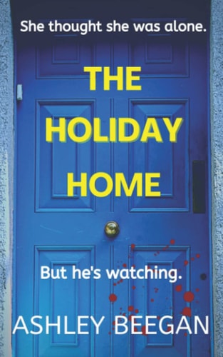 The Holiday Home She Thought She was Alone, But He Never Left.