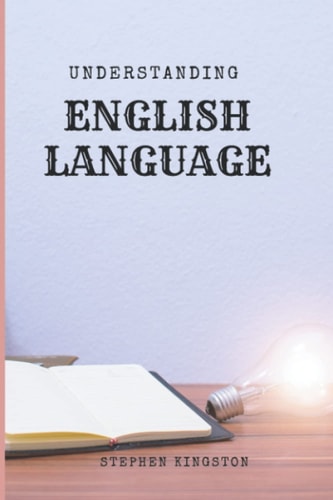 Understanding English Language A Learners Guide