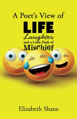 A Poet's View of Life, Laughter and a Little Dash of Mischief