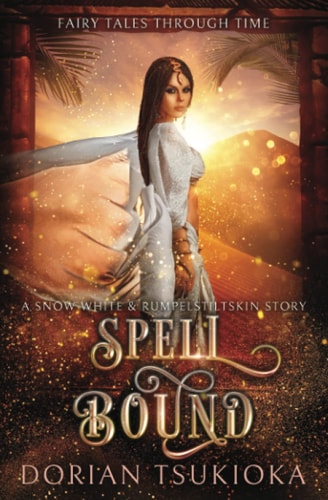 Spell Bound A Snow White & Rumpelstiltskin Story