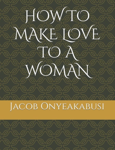How to Make Love to a Woman