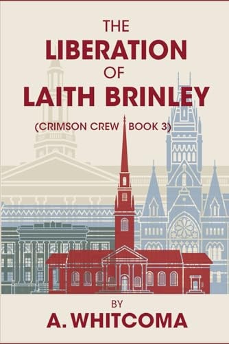 The Liberation of Laith Brinley (Crimson Crew Book 3)
