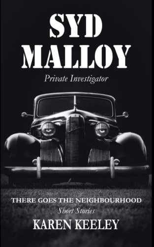 There Goes the Neighbourhood Syd Malloy, Private Investigator Short Stories