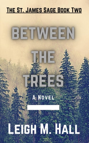 Between The Trees The St. James Trilogy Book Two