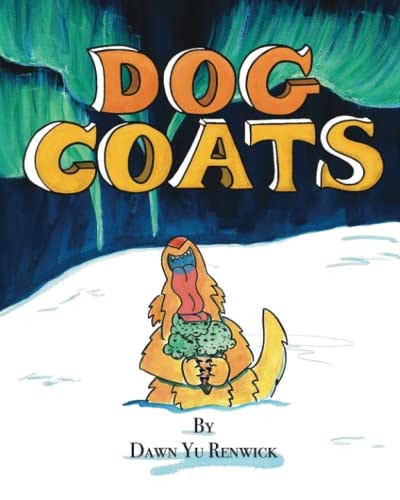 Dog Coats A Funny Rhyming Family Read Aloud Picture Book