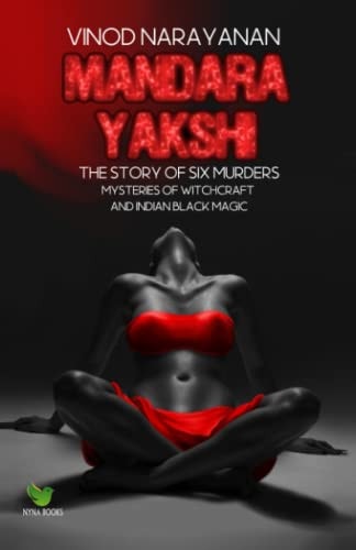 Mandarayakshi The Story of Six Murders Mysteries of Witchcraft and Indian Black Magic